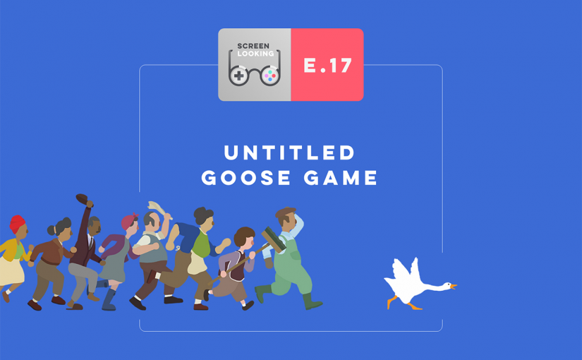 E.17 – Untitled Goose Game